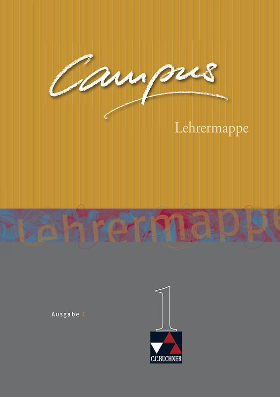 Campus - Ausgabe C. Gesamtkurs Latein in drei Bänden / Campus C Lehrermappe Basis 1
