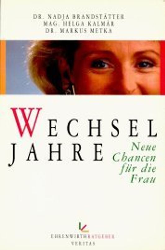 Wechseljahre. Neue Chancen für die Frau. Selbsthilfe- und Trainingsprogramme