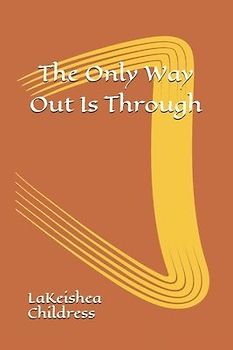 The Only Way Out Is Through