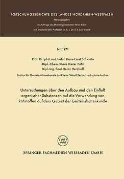 Untersuchungen über den Aufbau und den Einfluß organischer Substanzen auf die Verwendung von Rohstoffen auf dem Gebiet der Gesteinshüttenkunde