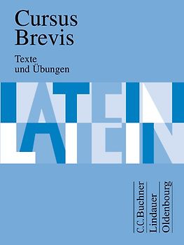 Cursus Brevis - Einbändiges Unterrichtswerk für spät beginnendes Latein - Ausgabe für alle Bundesländer