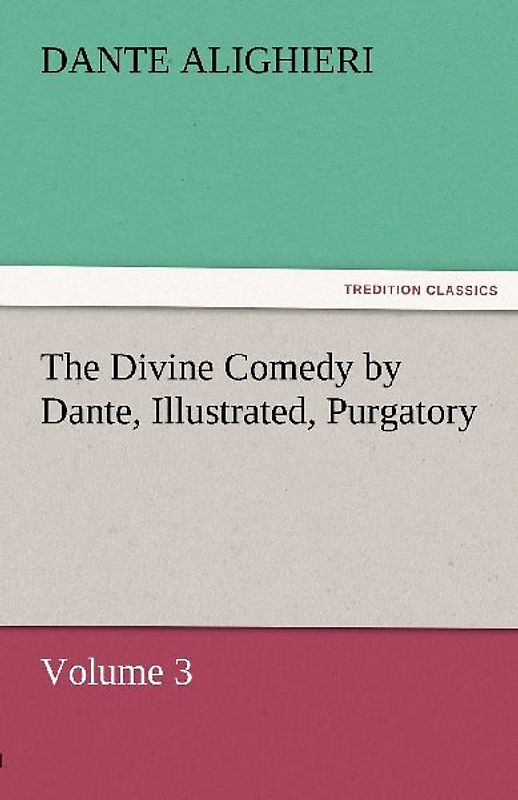 The Divine Comedy by Dante, Illustrated, Purgatory, Volume 3