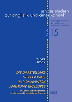 Die Darstellung von Gewalt im Romanwerk Anthony Trollopes im Kontext sozialhistorischer, juristischer und journalistischer Diskurse