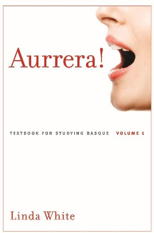 Aurrera!: A Textbook for Studying Basque, Volume 1 Volume 1