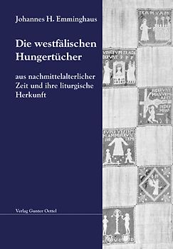 Die westfälischen Hungertücher aus nachmittelalterlicher Zeit und ihre liturgische Herkunft