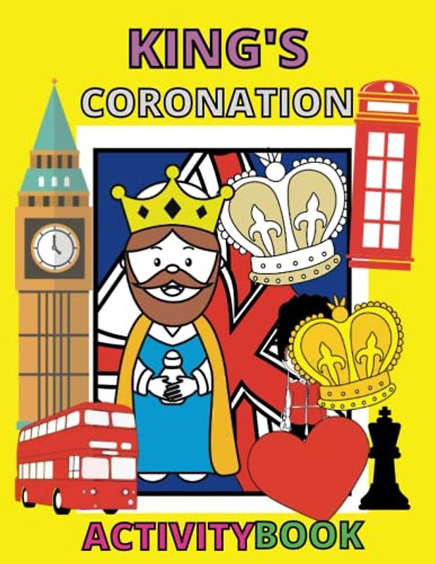 King's Coronation: Celebrate With These Awesome Activities, Colouring Pages And Facts About His Majesty The King