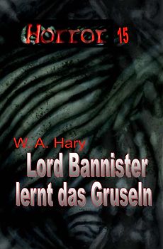 HORROR Buchausgabe / HORROR 015 Buchausgabe: Lord Bannister lernt das Gruseln