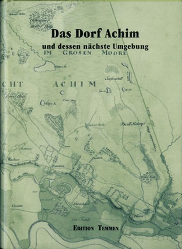 Das Dorf Achim und dessen nächste Umgebung