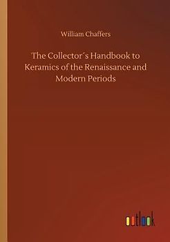 The Collector´s Handbook to Keramics of the Renaissance and Modern Periods