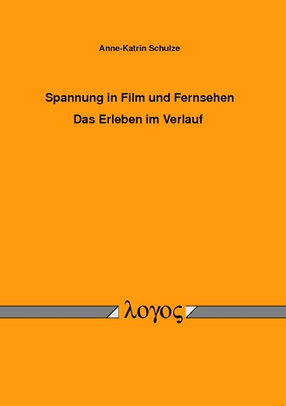 Spannung in Film und Fernsehen - Das Erleben im Verlauf