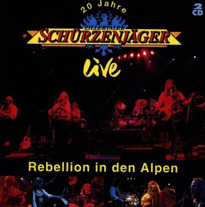 Zillertaler Schürzenjäger - 20 Jahre Zillertaler Schürzenjäger live - Rebellion in den Alpen