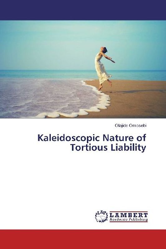 Kaleidoscopic Nature of Tortious Liability