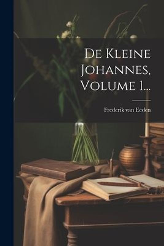 De Kleine Johannes, Volume 1...