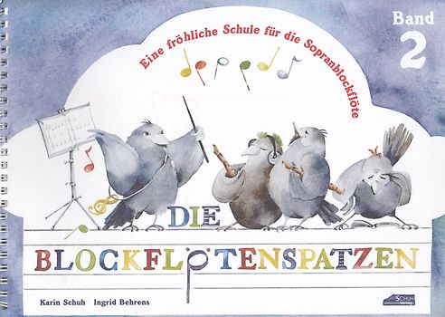 Die Blockflötenspatz: Band 2 - Eine fröhliche Schule für die Sopranblockflöte - Karin Schuh & Karin Schuh [Spiralbindung]
