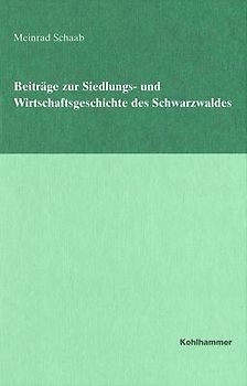 Beiträge zur Siedlungs- und Wirtschaftsgeschichte des Schwarzwaldes