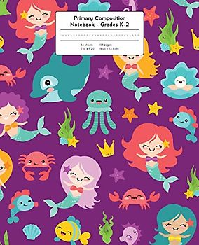 Primary Composition Notebook: Mermaids & Friends | Grades K-2 Kindergarten Writing Journal (Draw & Write Exercise Books, Band 1)