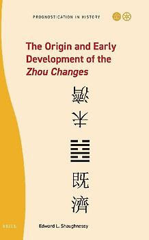The Origin and Early Development of the Zhou Changes