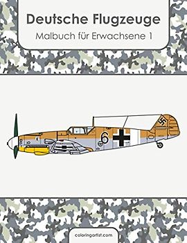 Deutsche Flugzeuge Malbuch für Erwachsene 1