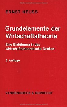 Grundelemente der Wirtschaftstheorie. Eine Einführung in das wirtschaftstheoretische Denken
