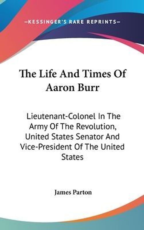 The Life And Times Of Aaron Burr