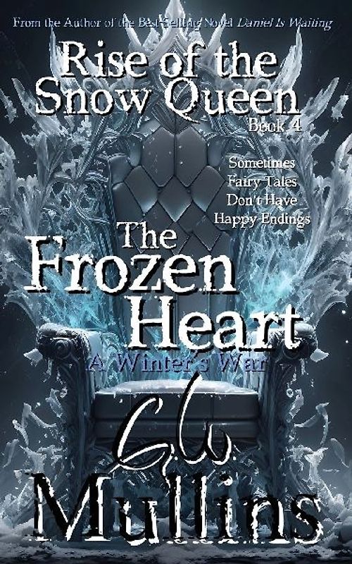Rise Of The Snow Queen Book Four The Frozen Heart A Winter's War