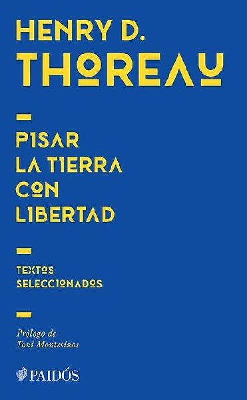 Pisar La Tierra Con Libertad: Textos Seleccionados / Treading the Earth in Freedom: Selected Texts