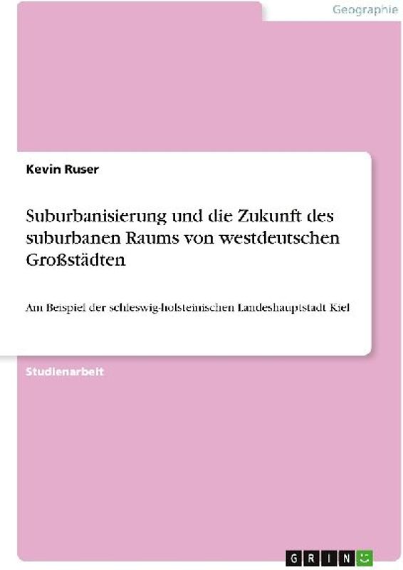 Suburbanisierung und die Zukunft des suburbanen Raums von westdeutschen Großstädten