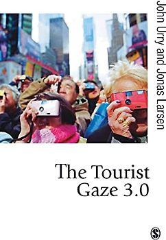 The Tourist Gaze 3.0 (Published in Association with Theory, Culture & Society)