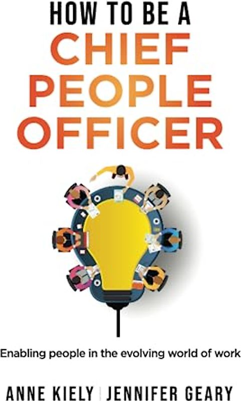 How to be a Chief People Officer: Enabling people in the evolving world of work