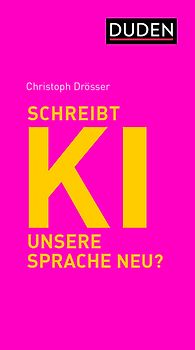 Was macht KI mit unserer Sprache?