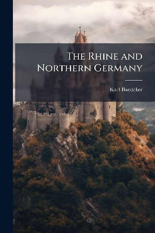 The Rhine and Northern Germany