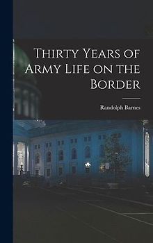 Thirty Years of Army Life on the Border