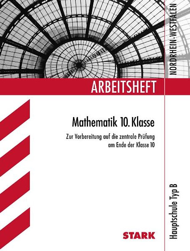 STARK Arbeitsheft Hauptschule TYP B - Mathematik 10. Klasse - NRW