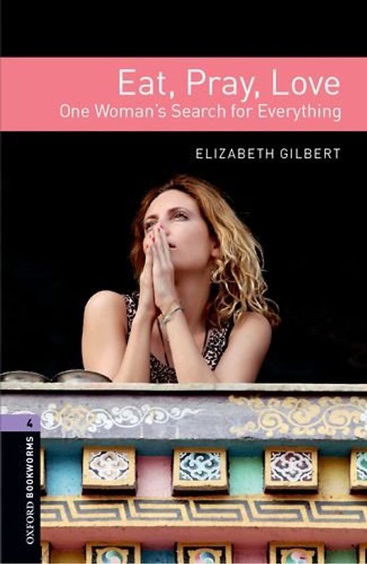 Eat, Pray, Love - One Woman`s Search for Everything - Rachel Bladon