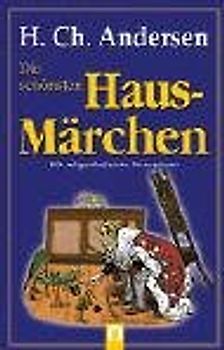 Hans Christian Andersen: Die schönsten Hausmärchen 1