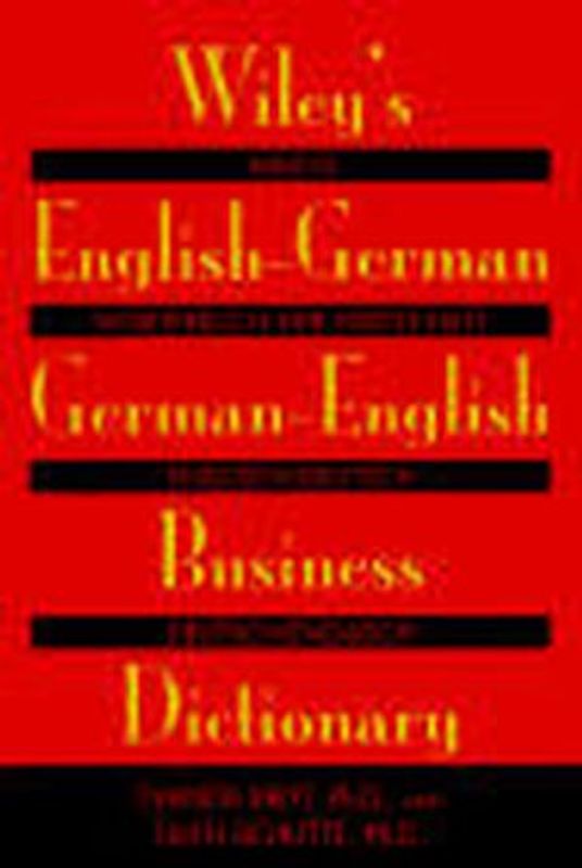 Wiley's English-German, German-English Business Dictionary / Wileys Wörterbuch der Wirtschaft: Englisch-Deutsch, Deutsch-Englisch
