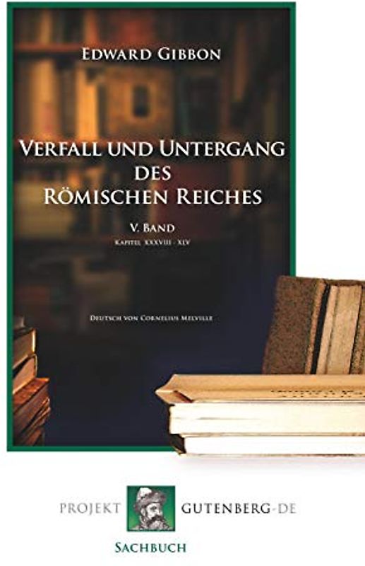Verfall und Untergang des Römischen Reiches. V. Band