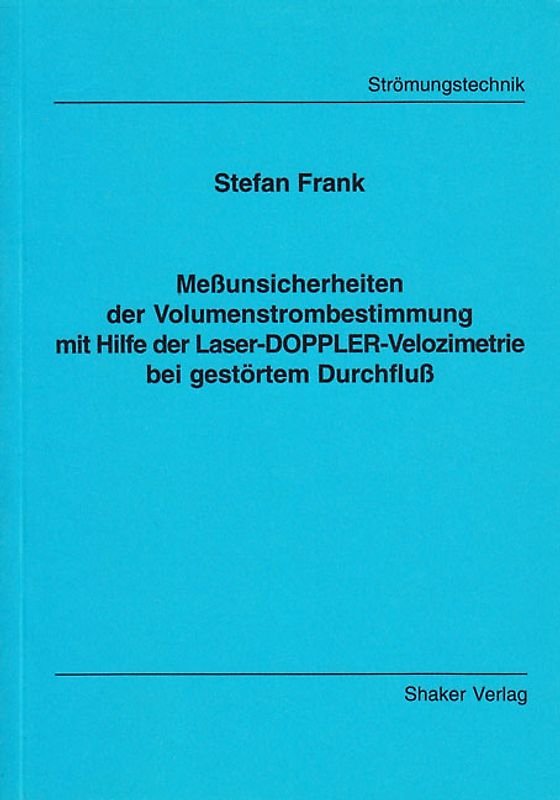 Messunsicherheiten der Volumenstrombestimmung mit Hilfe der Laser-DOPPLER-Velozimetrie bei gestörtem Durchfluss