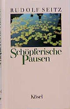 Schöpferische Pausen. Besinnen - geniessen - da sein