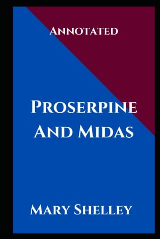 Proserpine And Midas (Annotated)