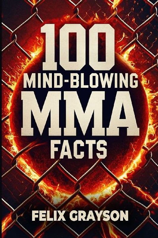 100 Mind-Blowing MMA Facts