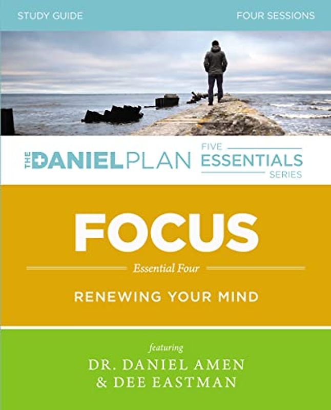 Focus Study Guide: Renewing Your Mind (The Daniel Plan Essentials Series)