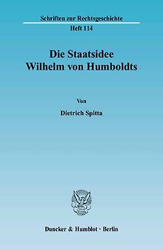 Die Staatsidee Wilhelm von Humboldts.
