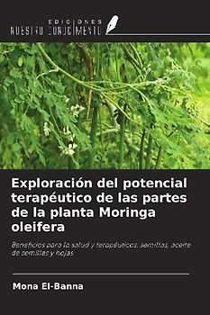 Exploración del potencial terapéutico de las partes de la planta Moringa oleifera