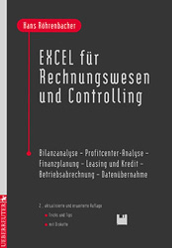 EXCEL für Rechnungswesen und Controlling. Bilanzanalyse, Profitcenter-Analyse, Berichterstattung, Filialabrechnung, Lageranalyse, Datenaustausch