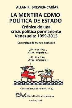 LA MENTIRA COMO POLÍTICA DE ESTADO. Crónica de una crisis política permanente
