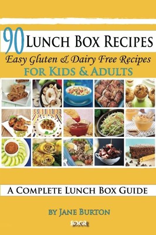 90 Lunch Box Recipes: Healthy Lunchbox Recipes for Kids. A Common Sense Guide & Gluten Free Paleo Lunch Box Cookbook for School & Work