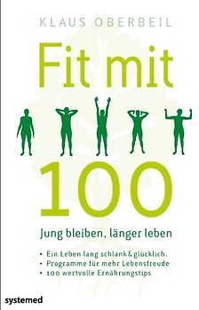 Fit mit 100. Jung bleiben, länger leben