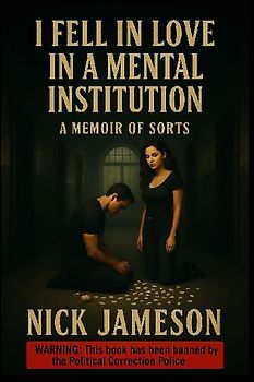 I Fell in Love in a Mental Institution