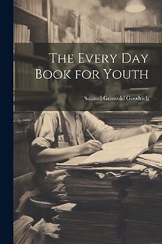 The Every Day Book for Youth